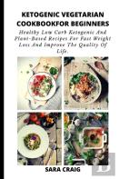 Ketogenic Vegetarian Cookbook For Beginners