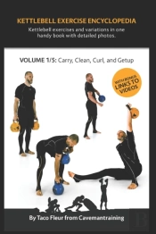 Kettlebell Exercise Encyclopedia Vol. 1