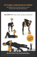 Kettlebell Exercise Encyclopedia Vol. 3