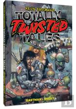 Kevin Eastman'S Totally Twisted Tales