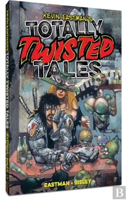 Bertrand.pt - Kevin Eastman'S Totally Twisted Tales