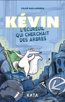 Bertrand.pt - Kévin : L'Écureuil Qui Cherchait Des Arbres