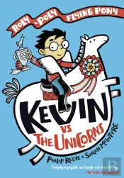 Kevin Vs The Unicorn: A Roly-Poly Flying Pony Adventure