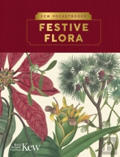 Kew Pocketbooks: Festive Flora