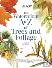 Kew: The Watercolour A To Z Of Trees And Foliage