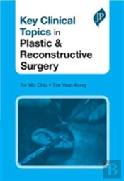 Key Clinical Topics In Plastic & Reconstructive Surgery