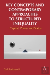 Key Concepts And Contemporary Approaches To Structured Inequality
