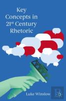 Key Concepts In 21st Century Rhetoric