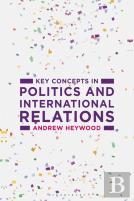 Key Concepts In Politics And International Relations