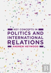Key Concepts In Politics And International Relations
