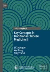 Key Concepts In Traditional Chinese Medicine Ii