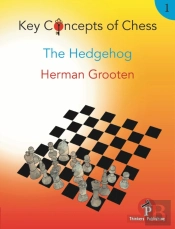 Key Concepts Of Chess - Volume 1 - The Hedgehog