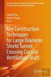 Key Construction Techniques For Large Diameter Shield Tunnel Crossing Circular Ventilation Shaft