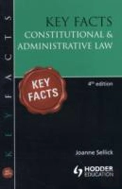 Key Facts: Constitutional & Administrative Law
