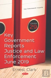 Key Government Reports. Volume 29: Justice And Law Enforcement - June 2019