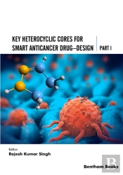 Key Heterocyclic Cores For Smart Anticancer Drug-Design Part I
