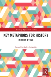 Key Metaphors For History