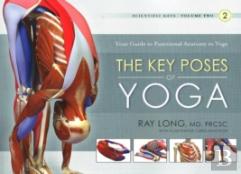 Key Poses Of Yoga:  The Scientific Keys Vol 2
