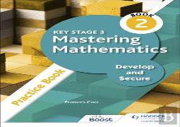 Key Stage 3 Mastering Mathematics Develop And Secure Practice Book 2