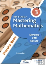 Key Stage 3 Mastering Mathematics Develop And Secure Practice Book 3
