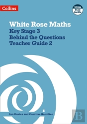 Key Stage 3 Maths Behind The Questions Teacher Guide 2