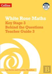 Key Stage 3 Maths Behind The Questions Teacher Guide 3