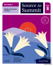 Key Stage 3 Religious Education Directory: Source To Summit Year 8 Student Book