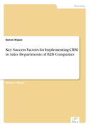 Key Success Factors For Implementing Crm In Sales Departments Of B2b Companies