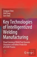 Key Technologies Of Intelligentized Welding Manufacturing