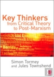 Key Thinkers From Critical Theory To Post-Marxism