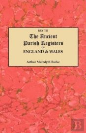 Key To The Ancient Parish Registers Of England & Wales