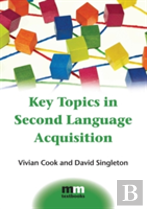 Key Topics In Second Language Acquisition