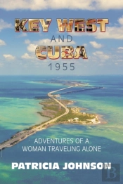 Key West And Cuba 1955: Adventures Of A