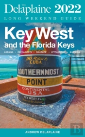 Key West & The Florida Keys - The Delaplaine 2022 Long Weekend Guide