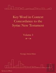 Key Word In Context Concordance To The Syriac New Testament