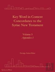 Key Word In Context Concordance To The Syriac New Testament