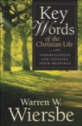 Key Words Of The Christian Life Â€“ Understanding And Applying Their Meanings