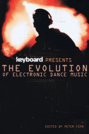 Keyboard Presents The Evolution Of Electronic Dance Music