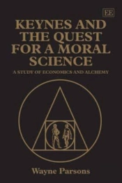 Keynes And The Quest For A Moral Science
