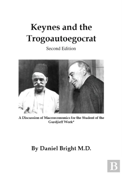 Bertrand.pt - Keynes And The Trogoautoegocrat - Second Edition