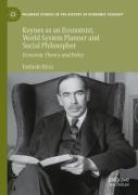 Keynes As An Economist, World System Planner And Social Philosopher