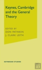 Keynes, Cambridge And The General Theory