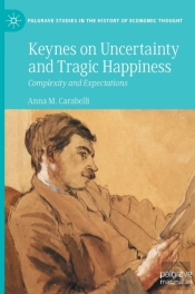 Keynes On Uncertainty And Tragic Happiness