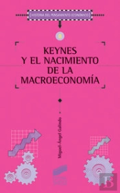 Keynes Y El Nacimiento De La Macroeconomía