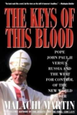 Bertrand.pt - Keys Of This Blood: Pope John Paul Ii Versus Russia And The West For Control Of The New World Order