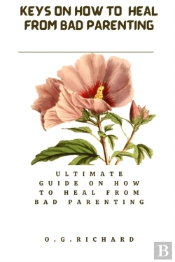 Bertrand.pt - Keys On How To Heal From Bad Parenting