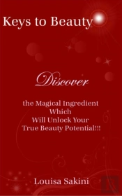 Keys To Beauty: Discover The Magical Ingredient Which Will Unlock Your True Beauty Potential!!!