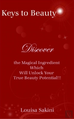 Bertrand.pt - Keys To Beauty: Discover The Magical Ingredient Which Will Unlock Your True Beauty Potential!!!