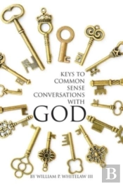 Keys To Common Sense Conversations With