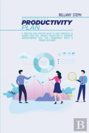 Keys To Develop A Productivity Plan: A P